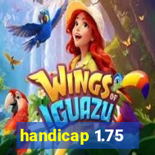 handicap 1.75